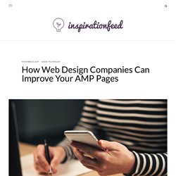 How Web Design Companies Can Improve Your AMP Pages