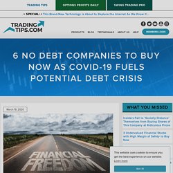 6 No Debt Companies to Buy Now as COVID-19 Fuels Potential Debt Crisis