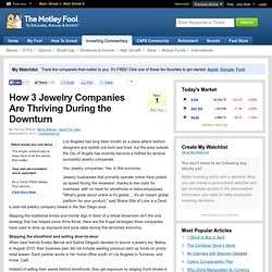 How 3 Jewelry Companies Are Thriving During the Downturn