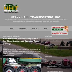 How Heavy Haul Trucking Companies optimize Oversized Cargo Delivery