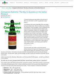 Companion Nutrients: The Key to Success on the Iodine Protocol