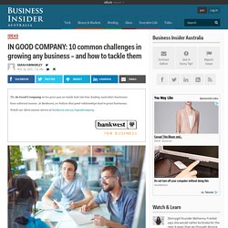 IN GOOD COMPANY: 10 common challenges in growing any business – and how to tackle them