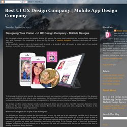 Mobile App Design Company: Designing Your Vision - UI UX Design Company - Dribble Designs