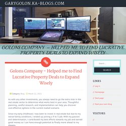 Golons Company – Helped me to Find Lucrative Property Deals to Expand Wisely