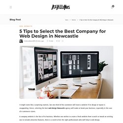 5 Tips to Select the Best Company for Web Design in Newcastle - AtoAllinks