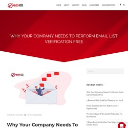 Why Your Company Needs To Perform Email List Verification Free