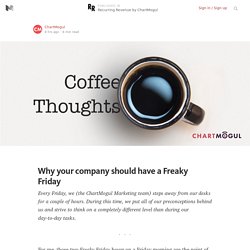 Why your company should have a Freaky Friday — Recurring Revenue by ChartMogul