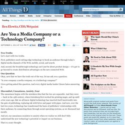 Are You a Media Company or a Technology Company? - Ben Elowitz - Voices