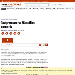 Test processeurs : 87 modèles comparés : Introduction