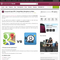 Comparatif apps GPS : Google Maps (Navigation) vs Waze