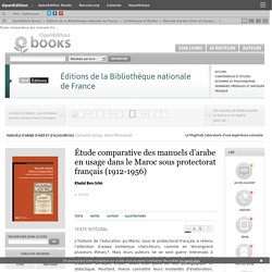 Manuels d’arabe d’hier et d’aujourd’hui - Étude comparative des manuels d’arabe en usage dans le Maroc sous protectorat français (1912-1956) - Éditions de la Bibliothèque nationale de France