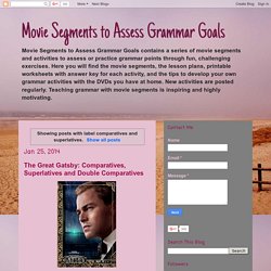 Movie Segments to Assess Grammar Goals: comparatives and superlatives