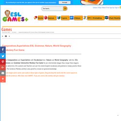 Comparatives,Superlatives ESL Grammar, Nature, World Geography Vocabulary Fun Game