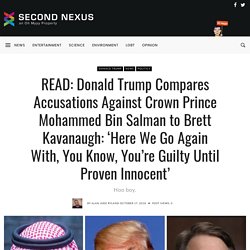10/17: Donald Trump Compares Accusations Against Crown Prince Mohammed Bin Salman to Brett Kavanaugh