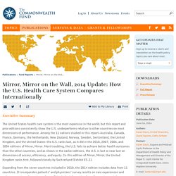 Mirror, Mirror on the Wall, 2014 Update: How the U.S. Health Care System Compares Internationally