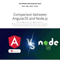 Comparison between AngularJS and Node.js – Hire Offshore Development Team