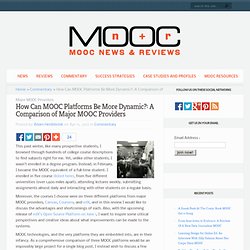 How Can MOOC Platforms Be More Dynamic?: A Comparison of Major MOOC Providers