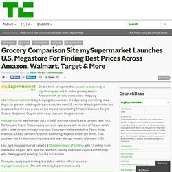 Grocery Comparison Site mySupermarket Launches U.S. Megastore For Finding Best Prices Across Amazon, Walmart, Target & More