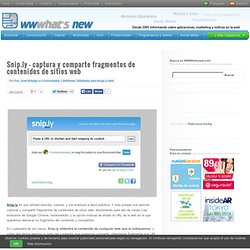 Destaca un contenido de otro blog, para compartir Snip.ly – captura y comparte fragmentos de contenidos de sitios web