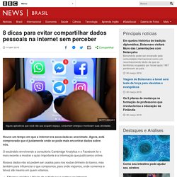 8 dicas para evitar compartilhar dados pessoais na internet sem perceber - BBC News Brasil