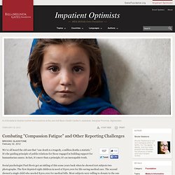 Combating "Compassion Fatigue" and Other Reporting Challenges