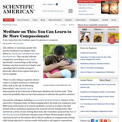 Meditate on This: You Can Learn to Be More Compassionate: Scientific American - www.scientificamerican.com (HTTP)