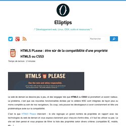 HTML5 PLease : être sûr de la compatibilité d’une propriété HTML5 ou CSS3 : Elliptips