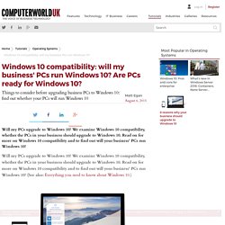 Windows 10 compatibility: will my business' PCs run Windows 10?