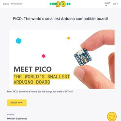 PICO: The world's smallest Arduino compatible board! by MellBell Electronics