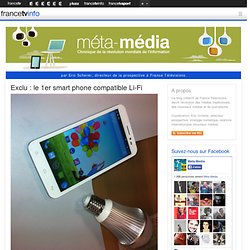Exclu : le 1er smart phone compatible Li-Fi