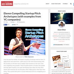Eleven Compelling Startup Pitch Archetypes (with examples from YC companies)