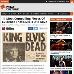 11 Most Compelling Pieces Of Evidence That Elvis Is Still Alive