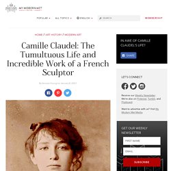 The Compelling Life and Work of French Sculptor Camille Claudel