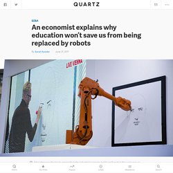 Why education won't be enough to compensate for jobs taken over by automation — Quartz