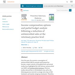 Preventive Veterinary Medicine Volume 192, July 2021, Income compensation options and partial budget analysis following a reduction of antimicrobial sales at the veterinary practice level (étude Suisse)