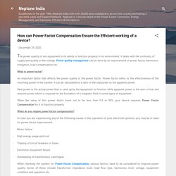 How can Power Factor Compensation Ensure the Efficient working of a device?