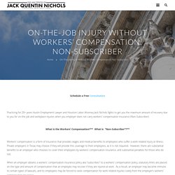 On-the-Job Injury Without Workers' Compensation Personal Injury Attorney in Austin Texas and Houston Texas