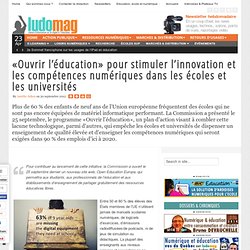 «Ouvrir l'éducation» pour stimuler l’innovation et les compétences numériques dans les écoles et les universités
