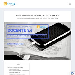 La Competencia Digital del Docente 3.0 - eLearning Actual