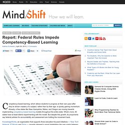 Report: Federal Rules Impede Competency-Based Learning
