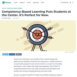 Competency-Based Learning Puts Students at the Center. It’s Perfect for Now.