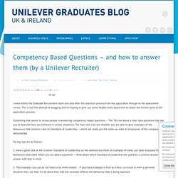 mpetency Based Questions – and how to answer them (by a Unilever Recruiter)