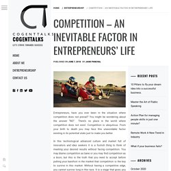 Competition – An inevitable factor in Entrepreneurs' Life - Cogent Talks