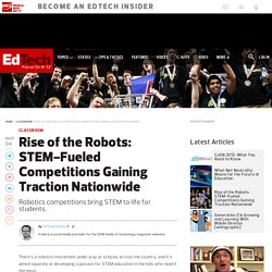 Rise of the Robots: STEM-Fueled Competitions Gaining Traction Nationwide