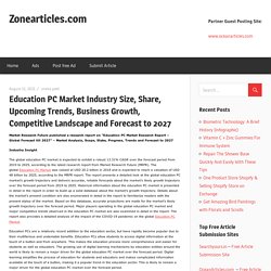 Education PC Market Industry Size, Share, Upcoming Trends, Business Growth, Competitive Landscape and Forecast to 2027 – Zonearticles.com