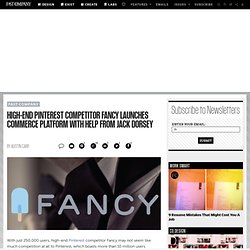 High-End Pinterest Competitor Fancy Launches Commerce Platform With Help From Jack Dorsey