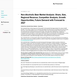 Non-Alcoholic Beer Market Analysis: Share, Size, Regional Revenue, Competitor Analysis, Growth Opportunities, Future Demand with Forecast to 2027