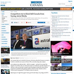 Competitors try to block Bell Canada from buying Astral Media