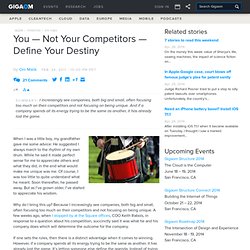 You — Not Your Competitors — Define Your Destiny