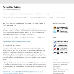 AIR pour iOS – Compiler une MobileApplication Flex 4.5 pour iOS avec PFI - Adobe Flex Tutorial - Tutoriaux Flex Builder, MXML, ActionScript, AS3